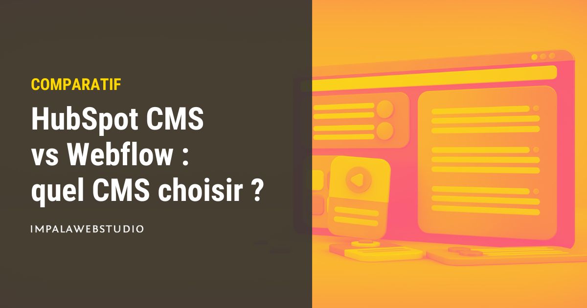 HubSpot CMS Vs Webflow : Quel CMS Choisir Pour Votre Entreprise